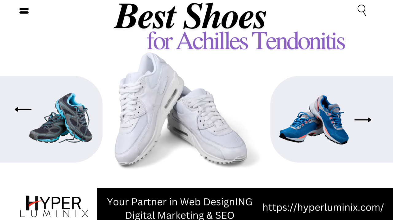 Illustrative example of best shoes for achilles tendonitis